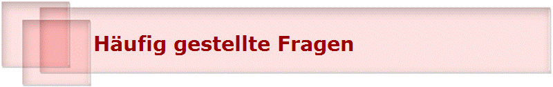 H�ufig gestellte Fragen