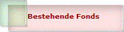 Bestehende Fonds