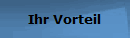 Ihr Vorteil