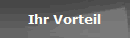 Ihr Vorteil